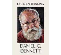 Daniel C. Dennett I've Been Thinking (Copertina rigida)