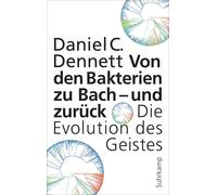 Daniel C. Dennett Von den Bakterien zu Bach - und zurück: Die Evol (Tascabile)
