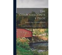 Daniel C [From The Cobbosseecontee Pilot; Containing Sailing (Copertina rigida)