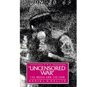 Daniel C. Hallin The Uncensored War (Tascabile)
