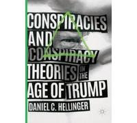Daniel C. Helli Conspiracies and Conspiracy Theories in the Age of T (Tascabile)