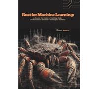 Daniel C Mathews Rust for Machine Learning (Tascabile)