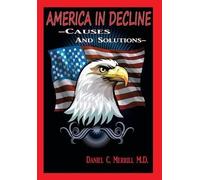 Daniel C Merrill M D America in Decline (Copertina rigida)