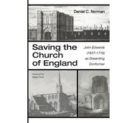 Daniel C Norman Saving the Church of England (Tascabile)