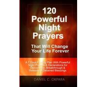 Daniel C Okpara 120 Powerful Night Prayers that Will Change Your Lif (Tascabile)