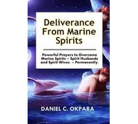 Daniel C Okpara Deliverance from Marine Spirits (Tascabile)