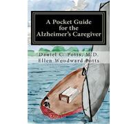 Daniel C Potts M D Ellen Woodwa A Pocket Guide for the Alzheimer's C (Tascabile)