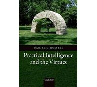 Daniel C. Russell Practical Intelligence and the Virtues (Tascabile)