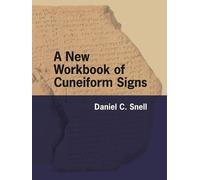 Daniel C. Snell A New Workbook of Cuneiform Signs (Tascabile)