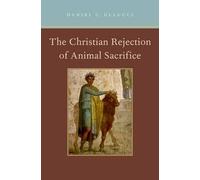 Daniel C. Ullucci The Christian Rejection of Animal Sacrifice (Copertina rigida)