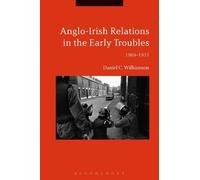 Daniel C. Williams Anglo-Irish Relations in the Early Troubl (Copertina rigida)