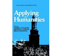 Daniel Callahan Arthur L. Applying the Humanities (The Hastings Cen (Tascabile)