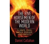 Daniel Callahan The Five Horsemen of the Modern World (Copertina rigida)