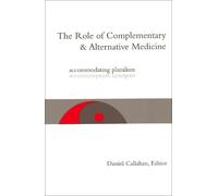 Daniel Callahan The Role of Complementary and Alternative Medicine (Tascabile)