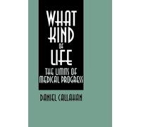 Daniel Callahan What Kind of Life? (Tascabile)