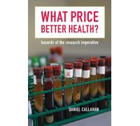 Daniel Callahan What Price Better Health? (Tascabile)