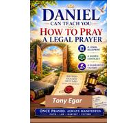 Daniel Can Teach You: How to Pray a Legal Prayer: 1