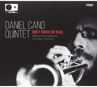 Daniel Cano Quintet - Don't Touch The Blue