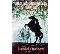 Daniel Carlson The Highwayman and the Spy (Tascabile)