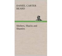 Daniel Carter Beard Shelters, Shacks and Shanties (Copertina rigida)