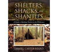 Daniel Carter Beard Shelters, Shacks, and Shanties (Tascabile)
