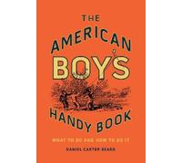 Daniel Carter Beard The American Boy's Handy Book (Copertina rigida)