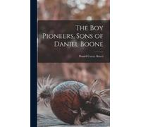 Daniel Carter Beard The Boy Pioneers, Sons of Daniel Boone (Copertina rigida)