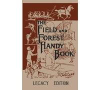 Daniel Carter Beard The Field And Forest Handy Book Legacy Edition (Tascabile)
