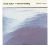 Daniel Carter & Rueben Radding Luminescence (CD) Album
