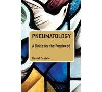 Daniel Castelo Pneumatology: A Guide for the Perplexed (Tascabile)