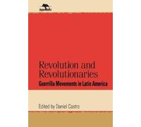 Daniel Castro Revolution and Revolutionaries (Tascabile)