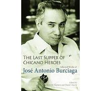 Daniel Chacon Jose Antonio Burciaga Mimi R. The Last Supper of Chic (Tascabile)