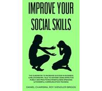 Daniel Charisma Roy Wendler Briggs Improve Your Social Skills (Tascabile)