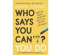 Daniel Chidiac Who Says You Can't? You Do (Tascabile)