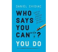 Daniel Chidiac Who Says You Can't? You Do (Tascabile)