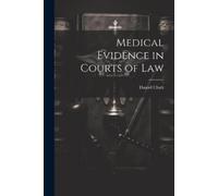 Daniel Clark Medical Evidence in Courts of Law (Tascabile)