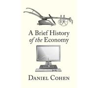 Daniel Cohen A Brief History of the Economy (Copertina rigida)