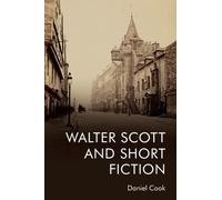 Daniel Cook Walter Scott and Short Fiction (Tascabile)