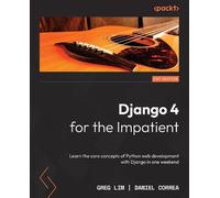 Daniel Correa Greg Lim Django 4 for the Impatient (Tascabile)