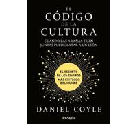 Daniel Coyle El código de la cultura: El secreto de los equipos más (Tascabile)