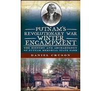 Daniel Cruson Putnam's Revolutionary War Winter Encampment (Tascabile)