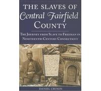 Daniel Cruson The Slaves of Central Fairfield County (Tascabile)
