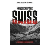 Daniel Culler Prisoner of the Swiss (Copertina rigida)