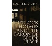 Daniel D Victor Sherlock Holmes and the Baron of Brede Place (Copertina rigida)