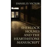Daniel D Victor Sherlock Holmes and The Hearthstone Manuscript (Tascabile)