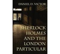 Daniel D Victor Sherlock Holmes and The London Particular (Tascabile)