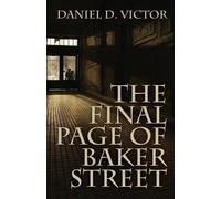 Daniel D. Victor The Final Page of Baker Street (Tascabile)