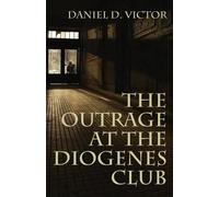 Daniel D Victor The Outrage at the Diogenes Club (Sherlock Holmes an (Tascabile)