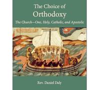 Daniel Daly The Choice of Orthodoxy (Tascabile)