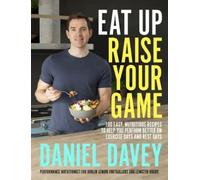 Daniel Davey Eat Up, Raise Your Game (Tascabile)